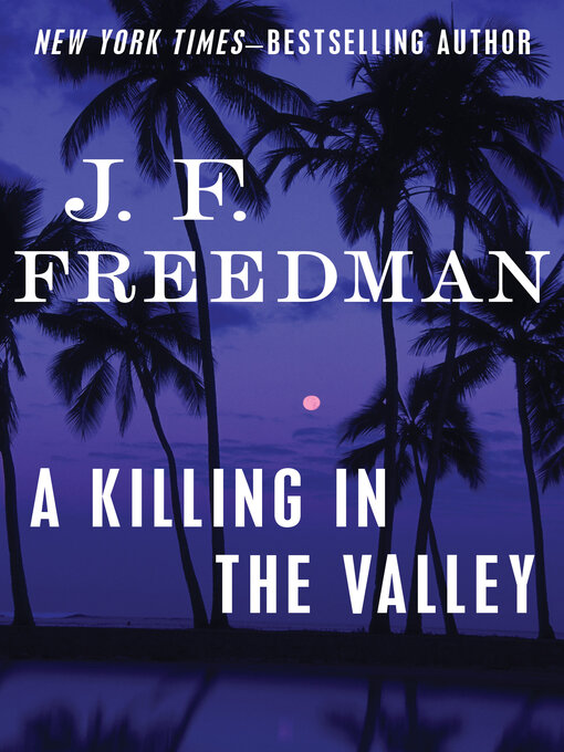 Title details for Killing in the Valley by J. F. Freedman - Available